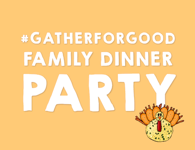Gather For Good Family Dinner Party