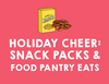 Holiday Cheer: Snack Packs and Food Pantry Eats