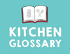 Kitchen Glossary