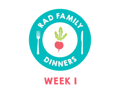 Rad Family Dinners: Week 1 - DIY Dinners